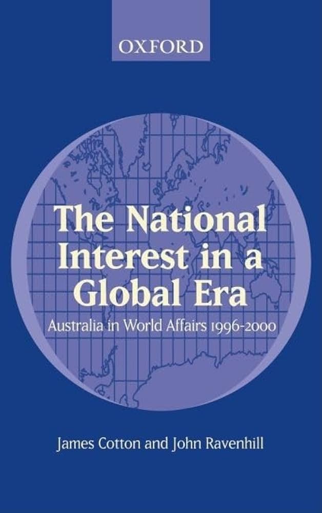 The National Interest in a Global Era: Australia in world affairs 1996-2000